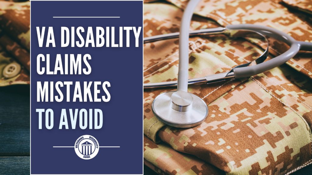 VA Disability Claims Mistakes To Avoid - Vets Disability Guide