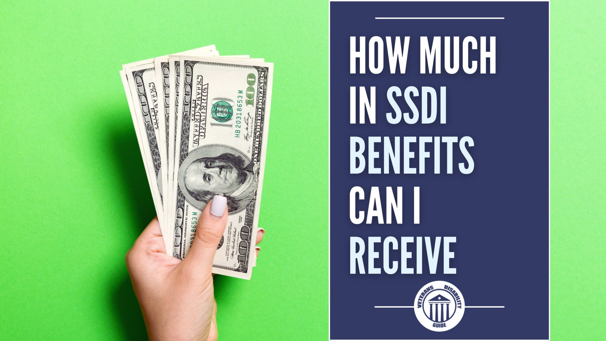 How Much In SSDI Benefits Can I Receive? Vets Disability Guide
