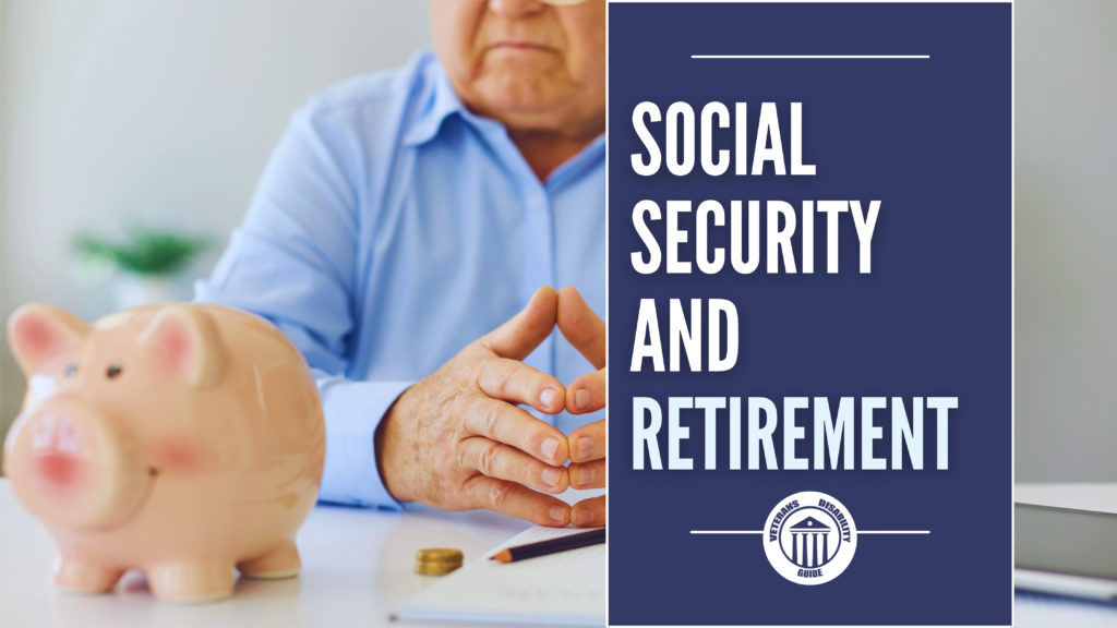 Social Security and Retirement - Vets Disability Guide