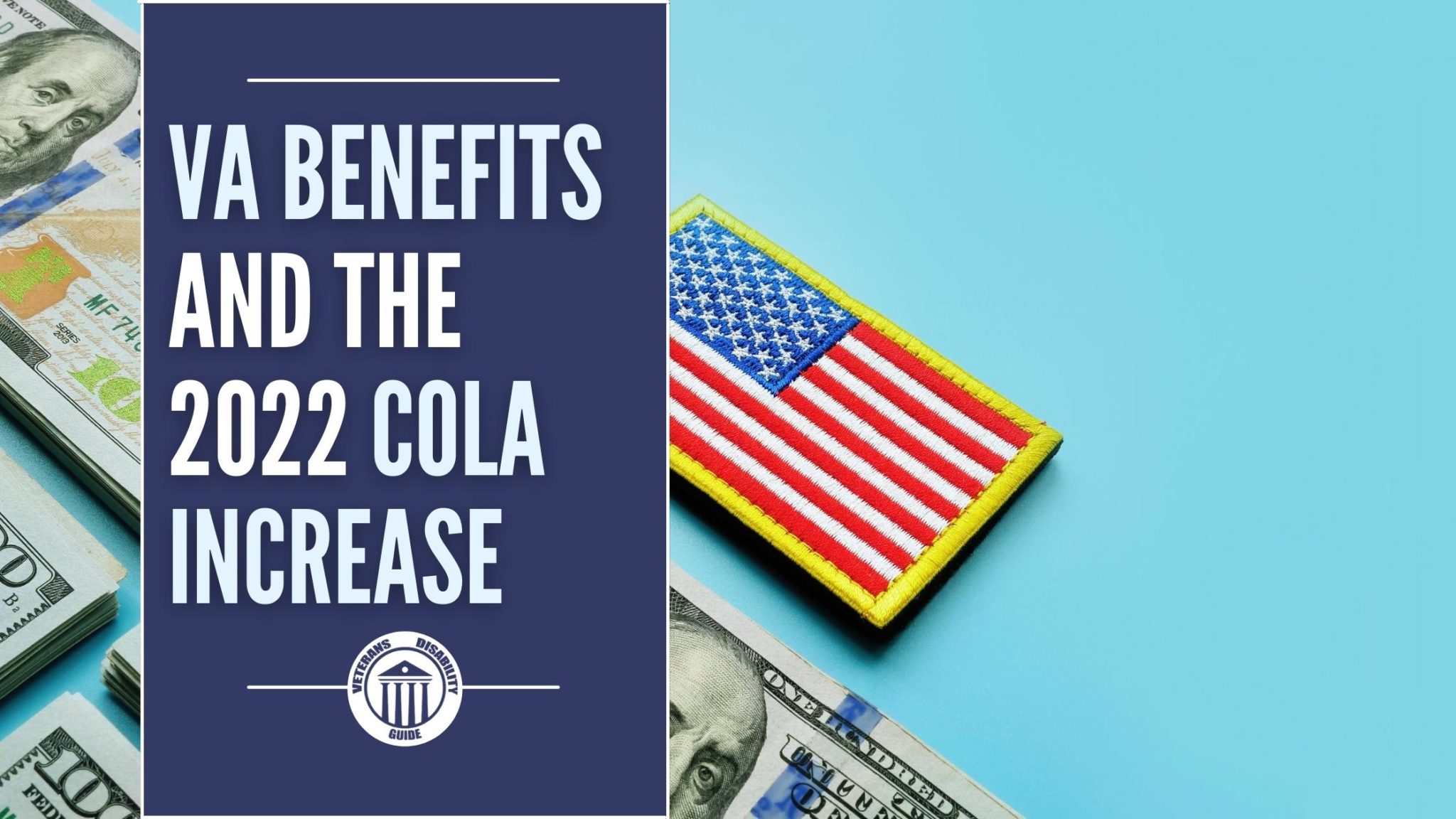 VA Benefits and the COLA 2022 Increase Vets Disability Guide