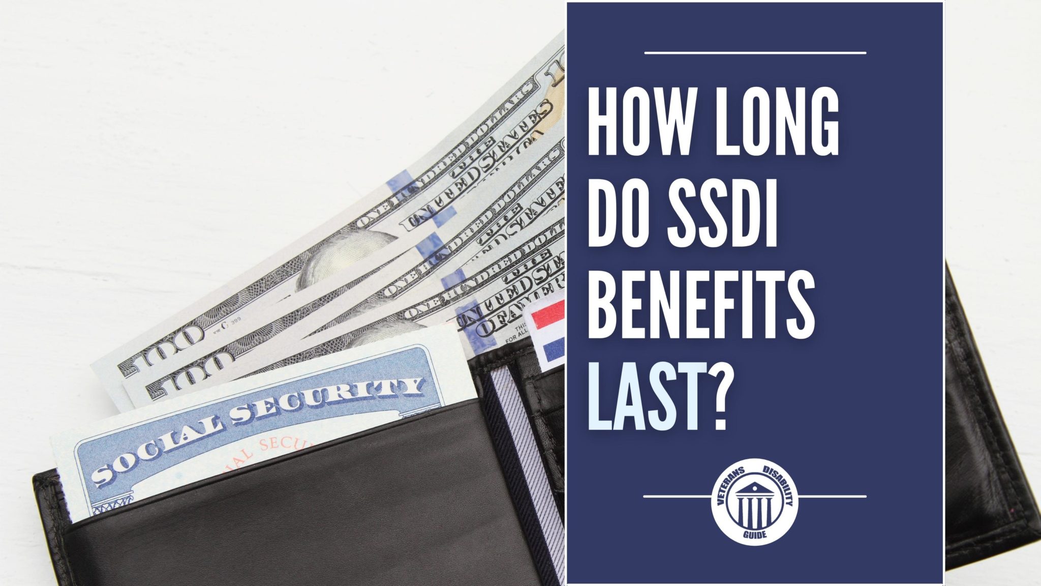 How Long do SSDI Benefits Last? Vets Disability Guide